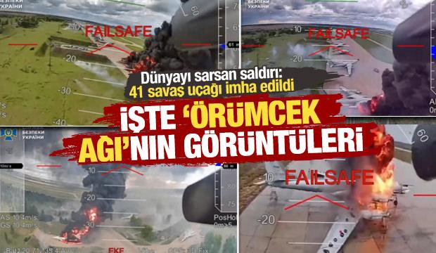 'Operasyon Örümcek Ağı’nın görüntüleri ortaya çıktı! 41 savaş uçağı böyle imha edilmiş