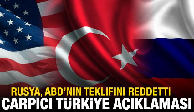 Rusya, ABD'nin teklifini reddetti! Dikkat çeken Türkiye açıklaması