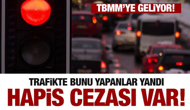 Trafikte bunu yapanlar yandı! Hapis cezası da geliyor