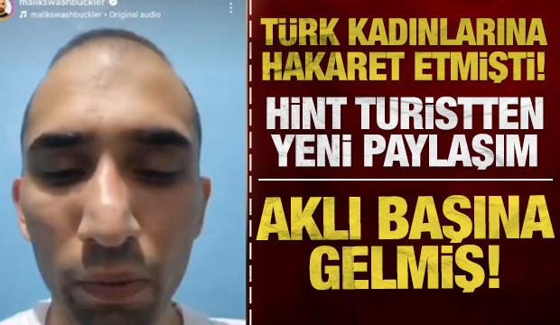 Türk kadınlarına hakaret eden Hint turistten yeni video: Aklı başına gelmiş!