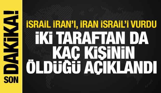İsrail İran'ı, İran İsrail'i vurdu! İki taraftan da kaç kişinin öldüğü açıklandı
