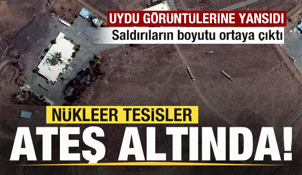 Nükleer tesisler ateş altında! Uydu görüntülerine yansıdı
