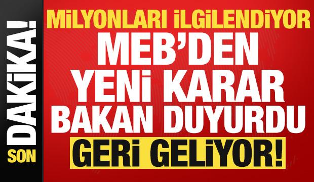 Öğrenciler ve veliler dikkat MEB'den yeni karar! Bakan Tekin duyurdu, geri geliyor...