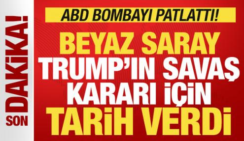 Son dakika: ABD bombayı patlattı! Beyaz Saray, Trump'ın savaş kararı için tarih verdi