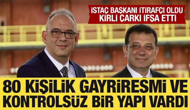 İBB'nin son itirafçısı ilginç detayları açıkladı: 80 kişilik gayri resmi yapı vardı