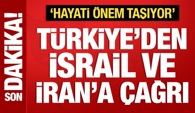 Türkiye'den İran ve İsrail'e çağrı