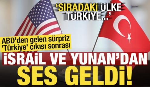 ABD'den gelen sürpriz 'Türkiye' çıkışı sonrası İsrail ve Yunan'dan ses geldi: Sırada...