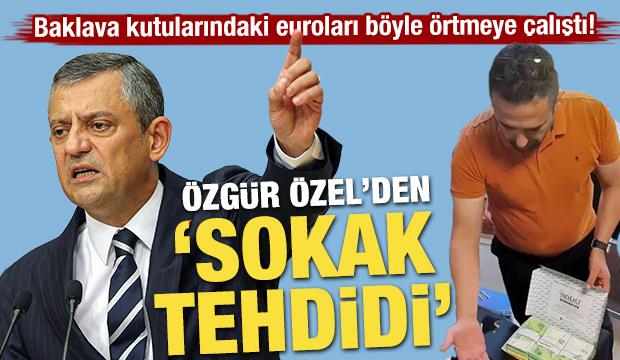Baklava kutularındaki euroları böyle örtmeye çalıştı! Özgür Özel'den sokak tehdidi
