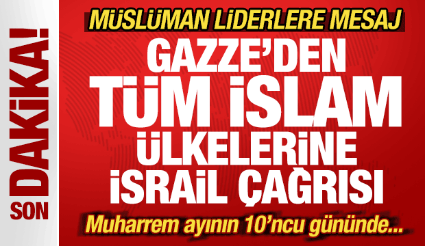 Son dakika: Gazze'den tüm İslam ülkelerine İsrail çağrısı! Müslüman liderlere mesaj