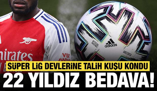 Süper Lig devlerine talih kuşu kondu: Bu 22 yıldız bedava!