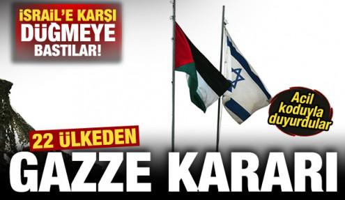 22 ülkeden son dakika Gazze kararı! İsrail'e karşı düğmeye basıldı! Acil kodlu duyuru