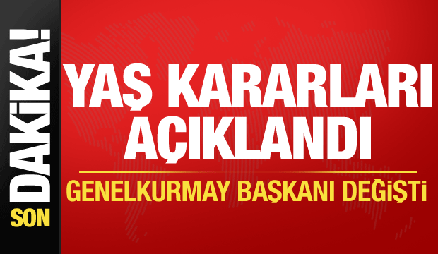 YAŞ toplantısı sona erdi: Genelkurmay Başkanı değişti