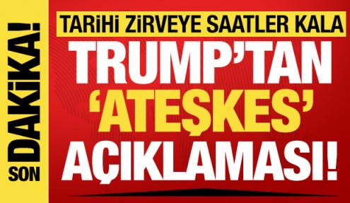 Kritik görüşme öncesi Trump'tan açıklama: 'Bugün ateşkes görmek istiyorum!'