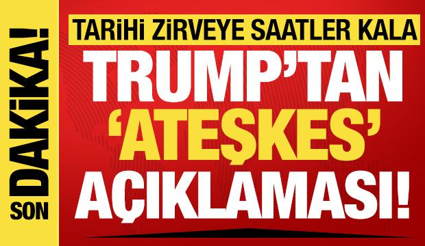 Kritik görüşme öncesi Trump'tan açıklama: 'Bugün ateşkes görmek istiyorum!'