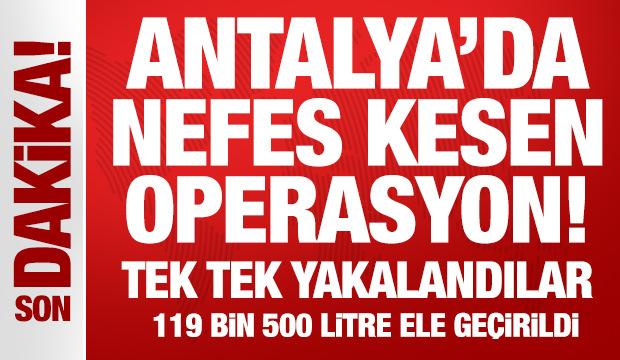 Antalya'da nefes kesen operasyon! 7 şüpheli yakalandı