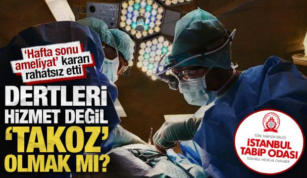 ‘Hafta sonu ameliyat’ kararı rahatsız etti: Dertleri hizmet değil ‘takoz’ olmak mı?