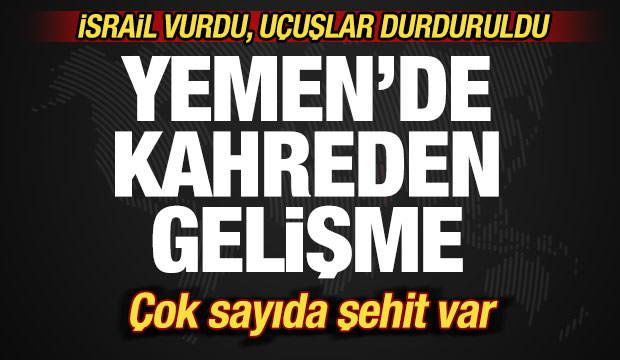 İsrail vurdu, uçuşlar durduruldu! Yemen'de kahreden gelişme: Çok sayıda şehit var