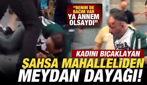 Kadını bıçaklayan şahsa mahalleliden meydan dayağı! 