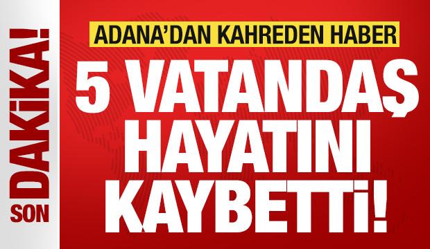 Son dakika: Adana'da katliam gibi kaza: 5 vatandaş hayatını kaybetti