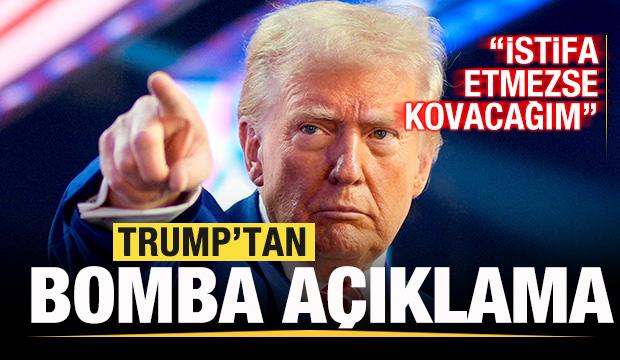 Son dakika: Trump'tan bomba açıklama: İstifa etmezse onu kovacağım!