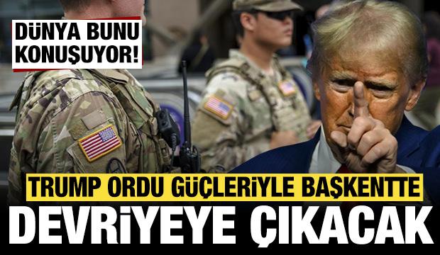 Tüm dünya bunu konuşuyor: Trump ordu güçleriyle devriyeye çıkacak!