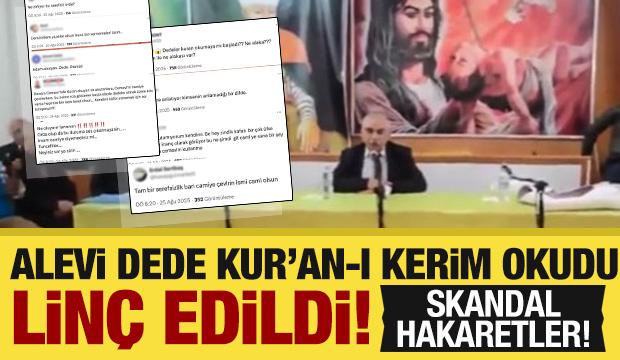 Alevi dedenin Kur'an-ı Kerim okumasından rahatsız oldular! Skandal sözler