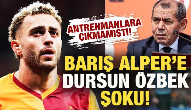 Antrenmanlara çıkmayan Barış Alper Yılmaz'a, Dursun Özbek şoku!
