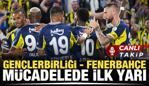 Gençlerbirliği - Fenerbahçe | CANLI