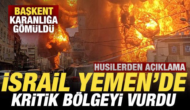 İsrail, Yemen'de kritik bölgeyi vurdu! Sana karanlığa gömüldü! Husilerden açıklama