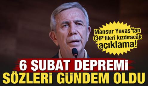 Mansur Yavaş'tan CHP'lileri kızdıracak açıklama! 6 Şubat depremi sözleri gündem oldu