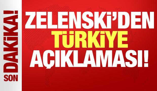 Ukrayna Devlet Başkanı Zelenski'den Türkiye açıklaması!