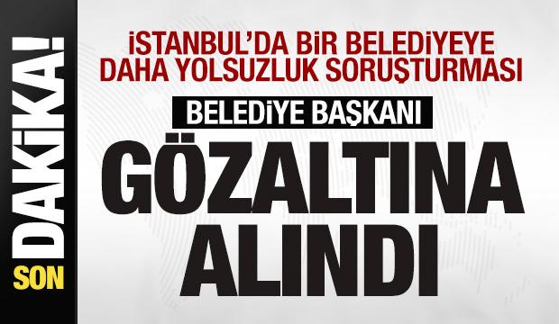 Bayrampaşa Belediyesi'ne yolsuzluk soruşturması! Belediye başkanı gözaltına alındı!