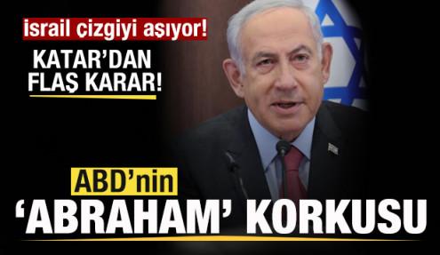 İsrail çizgiyi aşıyor! Beyaz Saray'ın 'Abraham' korkusu! Katar'dan son dakika kararı