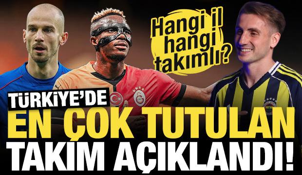 T&uuml;rkiye en &ccedil;ok hangi takımı tutuyor! İşte il il en fazla tutulan takım... 