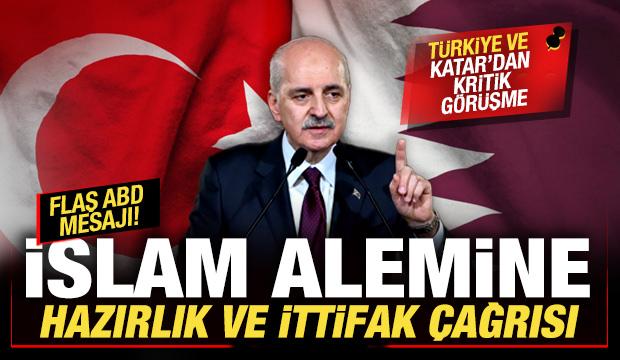 Türkiye ve Katar'dan kritik görüşme! Flaş ABD mesajı! İslam alemine hazırlık çağrısı