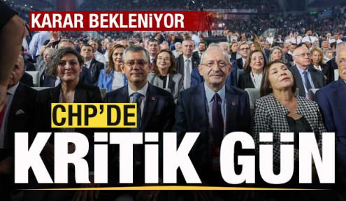 CHP'de kritik gün! Karar bekleniyor