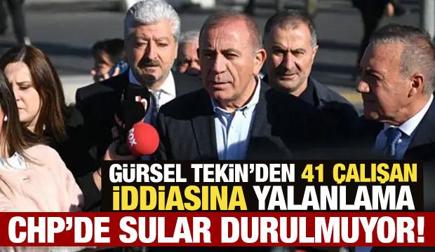 CHP'de sular durulmuyor! Gürsel Tekin'den 41 çalışan iddiasına yalanlama
