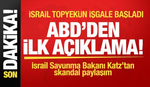 İsrail işgale başladı! ABD'den son dakika açıklaması! İsrailli bakandan skandal paylaşım