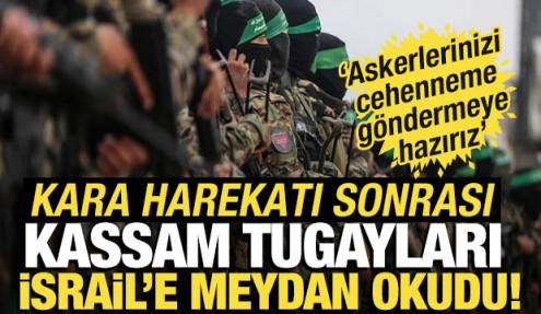 Kassam Tugayları İsrail'e meydan okudu: Askerlerinizi cehenneme göndermeye hazırız