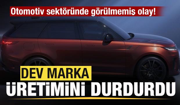 Otomotiv sektöründe görülmemiş olay! Dev marka üretimi durdurdu
