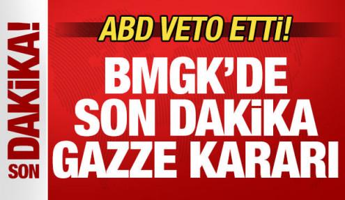 Son dakika: BM Güvenlik Konseyi'nden Gazze kararı! ABD veto etti