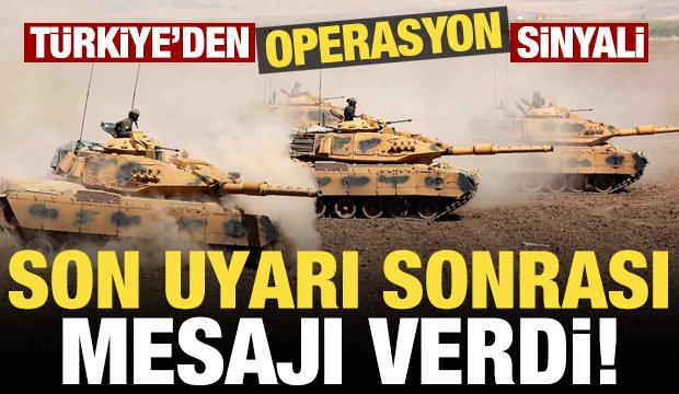 Son dakika haberi... Türkiye'den operasyon sinyali! Son uyarı sonrası mesaj verildi!