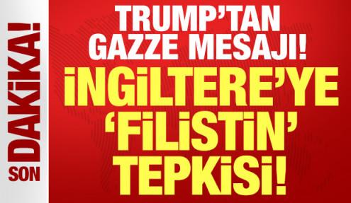 Trump'tan Gazze mesajı: İngiltere'ye Filistin tepkisi!