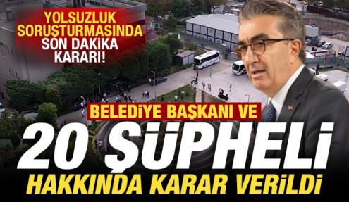 Yolsuzluk soruşturmasında son dakika kararı! Belediye Başkanı dahil 20 kişi tutuklandı