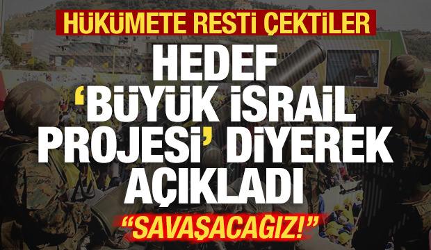 Hükümete resti çektiler! Hedef 'Büyük İsrail' deyip açıkladı: Savaşacağız