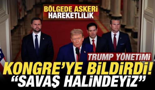 Bölgede askeri hareketlilik! Trump yönetimi Kongre'ye bildirdi! 