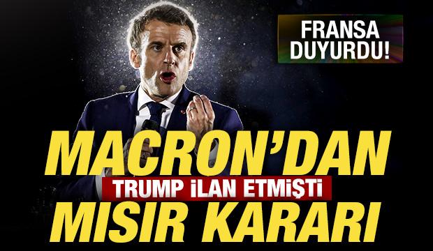 Son dakika: Macron'dan Mısır kararı! Fransa duyurdu