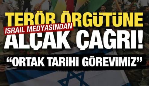 İsrail medyasından terör örgütüne alçak çağrı: 