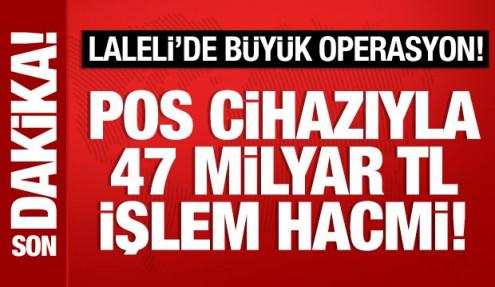 Laleli'de büyük operasyon! Pos cihazıyla 1 milyar 300 bin lira topladılar