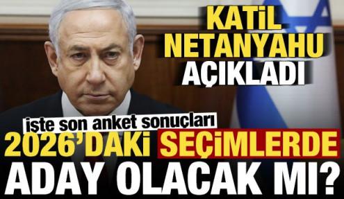 Netanyahu'dan adaylık açıklaması! 2026'da aday olacak mı? Son anket sonuçları ne diyor?